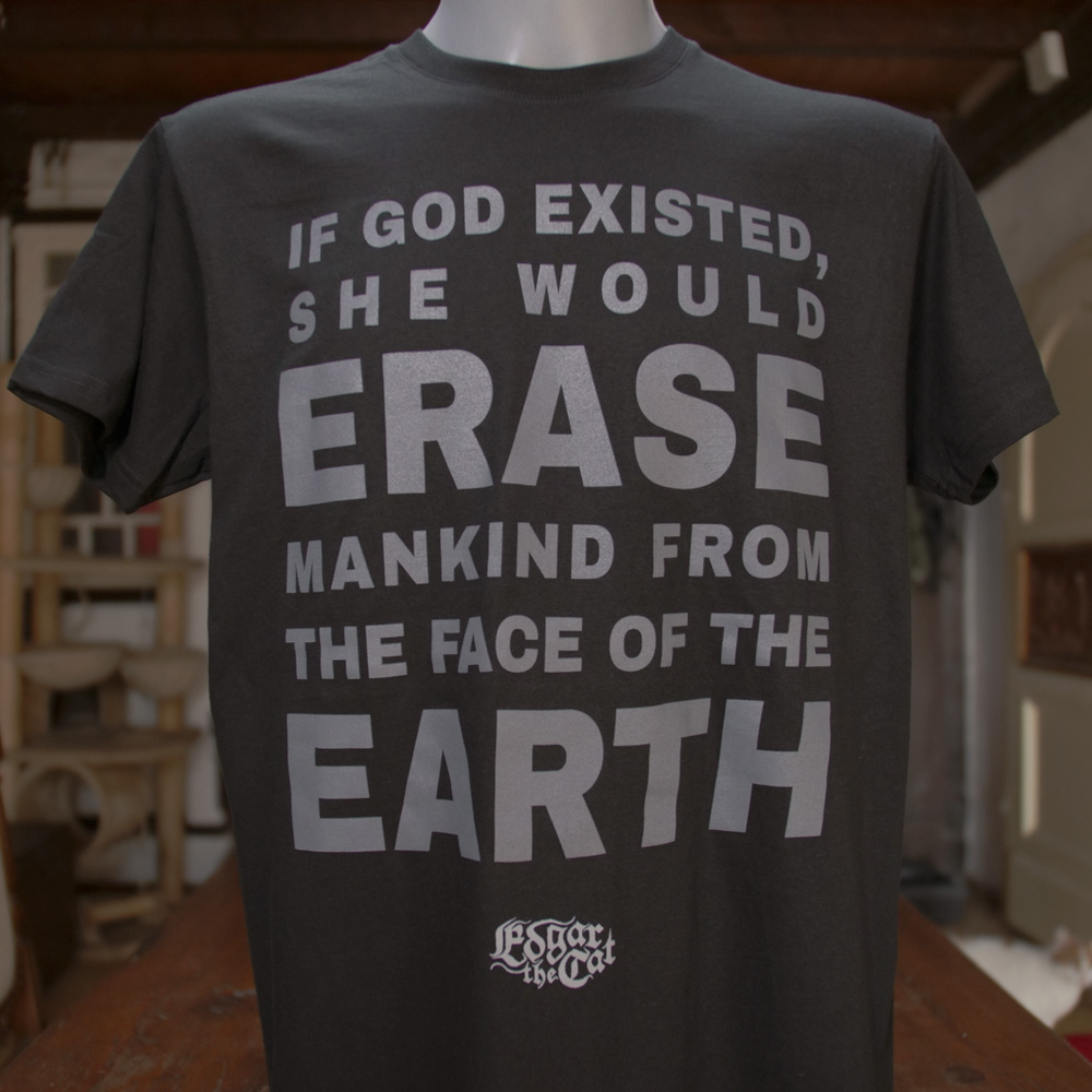 Edgar the Cat - If God Existed, She would ... (T-Shirt)